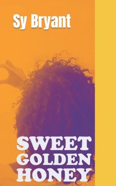 Cover for Sy Bryant · Sweet Golden Honey (Book) (2022)