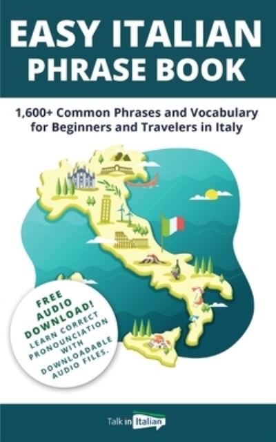 Cover for Talk in Italian · Easy Italian Phrase Book: 1,600+ Common Phrases and Vocabulary for Beginners and Travelers in Italy (Paperback Book) (2022)