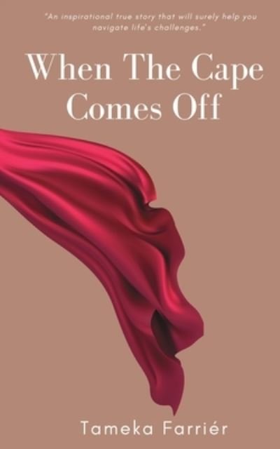 Cover for Tameka Farrier · When The Cape Comes Off (Paperback Book) (2021)