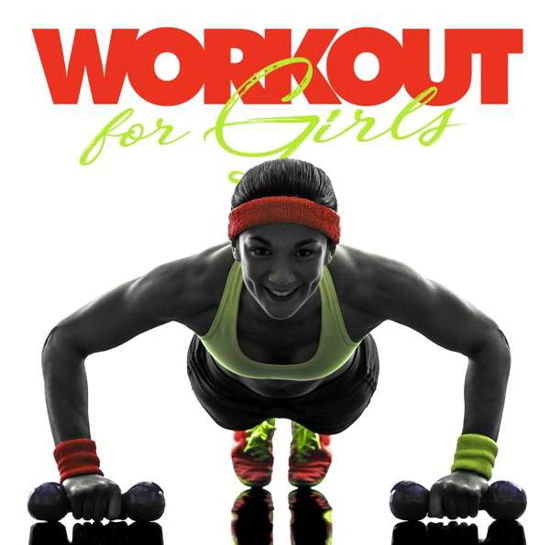 Workout for Girls - Fitness & Workout Mix - Música - Zyx - 0090204524938 - 25 de mayo de 2018