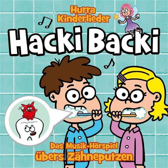 Cover for Hurra Kinderlieder · HACKI BACKI-DAS MUSIK-H÷RSPIEL ÜBERS ZńHNEPUTZEN (CD) (2021)