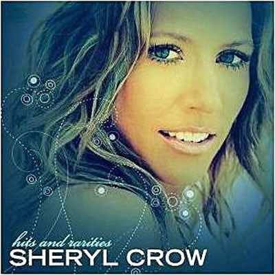 Hits & Rarities - Sheryl Crow - Musikk - A&M - 0602517469938 - 11. desember 2007