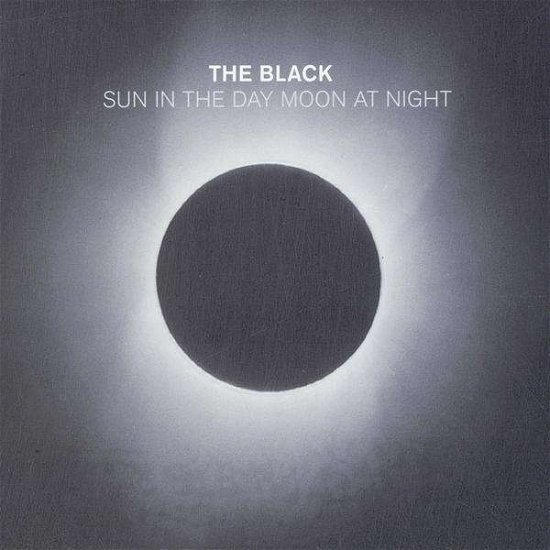 Sun in the Day Moon at Night - Black - Music - MOON - 0700261301938 - October 12, 2010