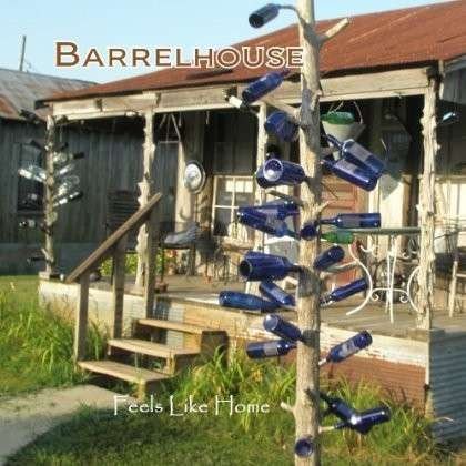 Cover for Barrelhouse · Feels Like Home (CD) (2013)