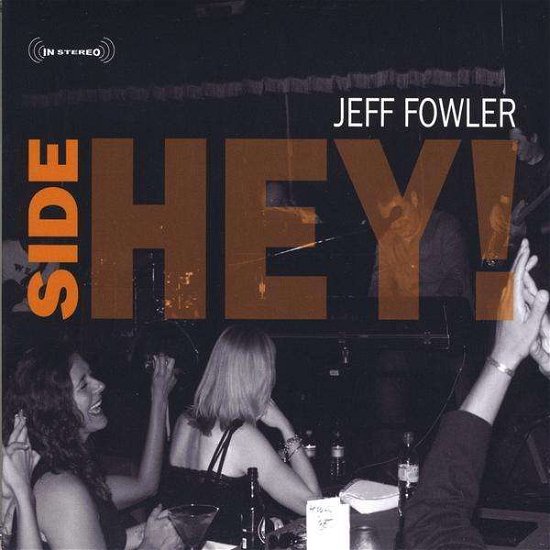 Cover for Jeff Fowler · Side Hey! (CD) (2009)