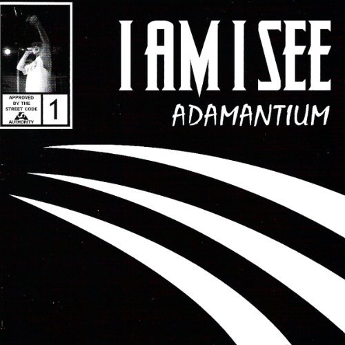 Adamantium - I Am I See - Muziek - CREEP RECORDS - 0881821318938 - 24 mei 2011