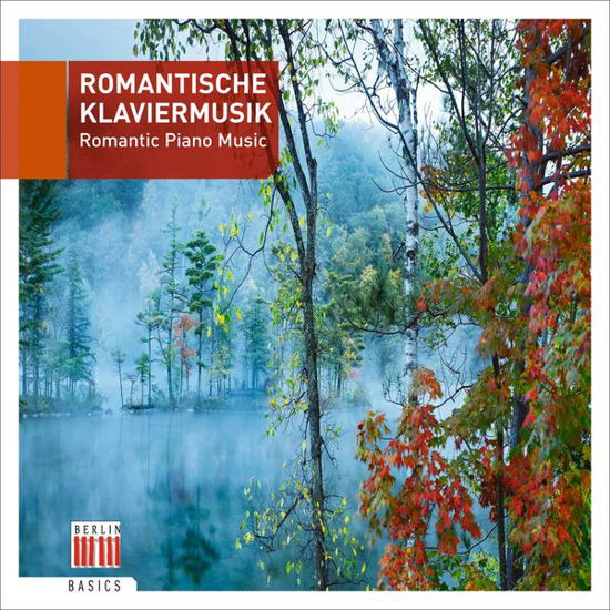 Romantische Klaviermusik - V/A - Music - BERLIN CLASSICS - 0885470004938 - October 26, 2012