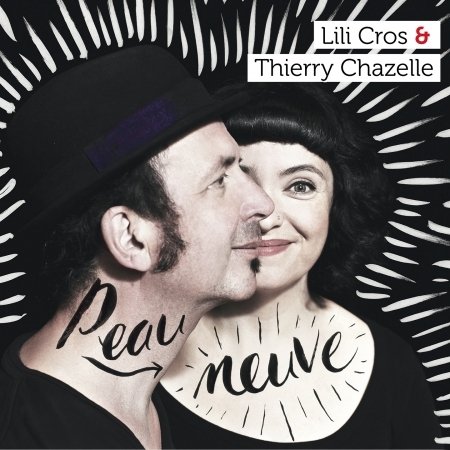 Cover for Cros Lili Et Chazelle Thierry · Peau Neuve (CD) (2016)