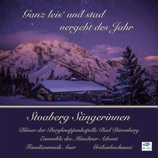 Cover for Stoaberg Sängerinnen / Gröbenbach/+ · Ganz Leis Und Stad Vergeht Des Jahr (CD) (2016)