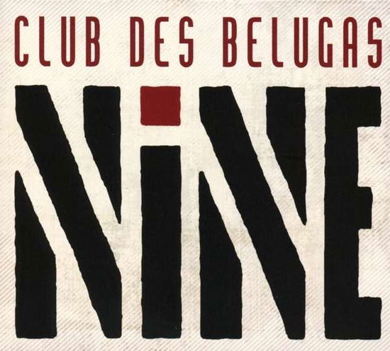 Nine - Club Des Belugas - Musik - GLAM JAZZ - 4260225980938 - 22. september 2017