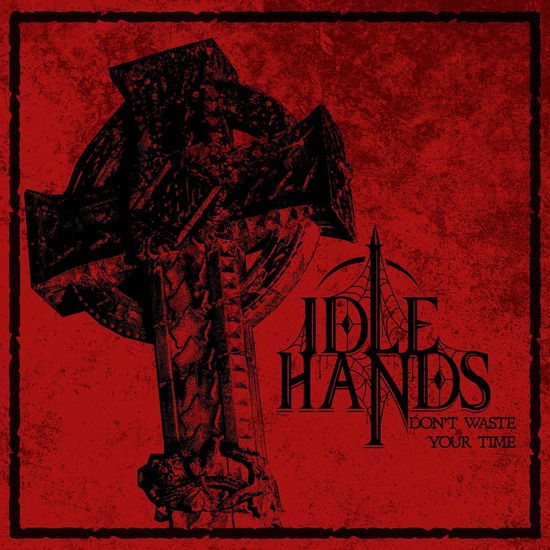 Cover for Idle Hands · Don’t Waste Time (12&quot;) (2019)