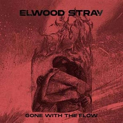 Cover for Elwood Stray · Gone with the Flow (CD) (2023)