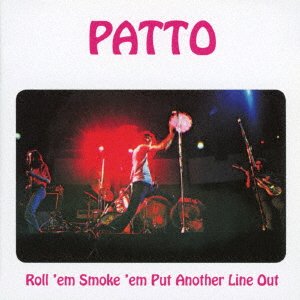 Cover for Patto · Roll `em. Smoke `em. Put Another Line out (Re-mastered &amp; Expanded Editio (CD) [Japan Import edition] (2017)