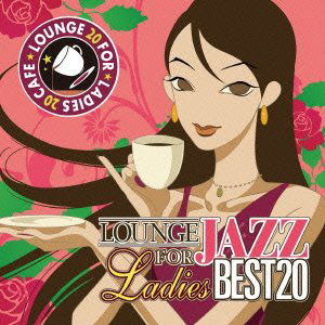 Lounge for Ladies Jazz Best20 - Jazz Paradise - Music - ? - 4571362512938 - April 17, 2013