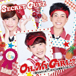 Cover for Secret Guyz · Oh.my Girl!?-natsu Wo Akiramete.hiyashichuuka Owarimashita.- (CD) [Japan Import edition] (2016)