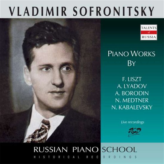 Cover for Sofronitsky Vladimir · Sofronitsky Plays Piano Works By Liszt, Lyadov, Borodin, Kabalevsky And Medtner (CD)