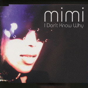 Cover for Mimi · I Don't Know Why (CD) [Japan Import edition] (2001)