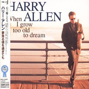 Cover for Harry Allen · When I Grow Too Old to Dream (CD) (2000)