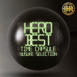 Cover for Hero · [best] -time Capsule- Yusuke Selection (CD) [Japan Import edition] (2017)