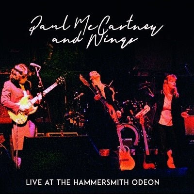 Live at the Hammersmith Odeon - Paul Mccartney & Wings - Musik - ALIVE THE LIVE - 4997184178938 - 15. september 2023