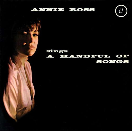 A Handful of Songs - Annie Ross - Musiikki - EL - 5013929331938 - perjantai 21. lokakuuta 2016