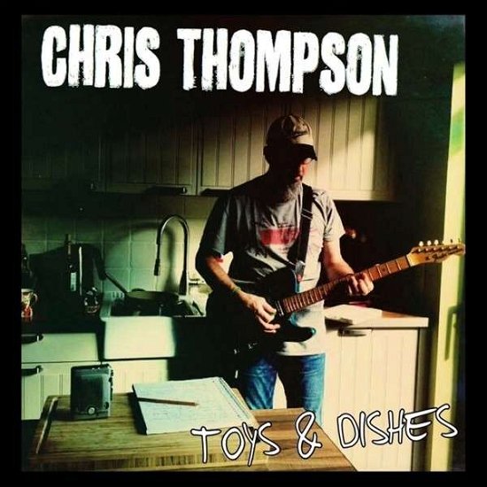 Cover for Chris Thompson · Toys &amp; Dishes (CD) (2014)