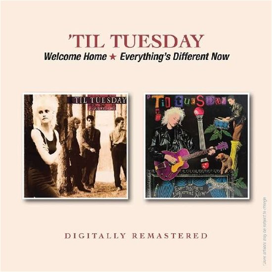 Welcome Home / Everythings Different Now - Til Tuesday - Música - BGO RECORDS - 5017261213938 - 5 de julho de 2019