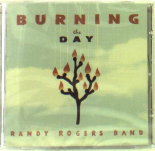 Cover for Randy Rogers · Burning the Day (CD) (2010)