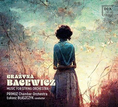 Cover for Bacewicz / Blaszczyk / Primuz Chamber Orchestra · Music for String Orchestra (CD) (2023)