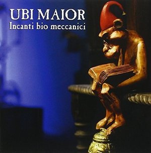 Cover for Ubi Maior · Incanti Bio Meccanici (CD) (2015)