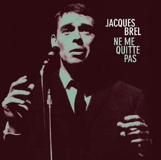 Ne Me Quitte Pas - Jacques Brel - Musiikki - FACTORY OF SOUNDS - 8719039003938 - perjantai 4. toukokuuta 2018