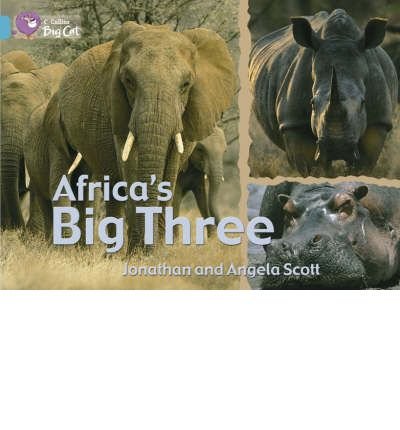 Africa’s Big Three: Band 07/Turquoise - Collins Big Cat - Jonathan Scott - Books - HarperCollins Publishers - 9780007186938 - January 4, 2006