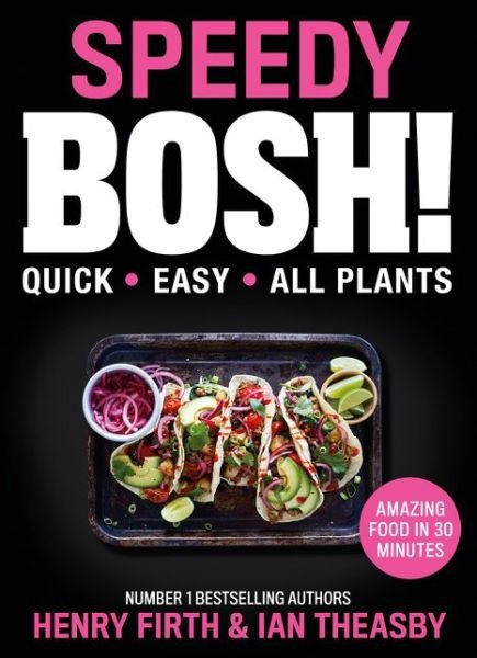 Cover for Henry Firth · Speedy BOSH!: Over 100 Quick and Easy Plant-Based Meals in 30 Minutes (Gebundenes Buch) (2020)