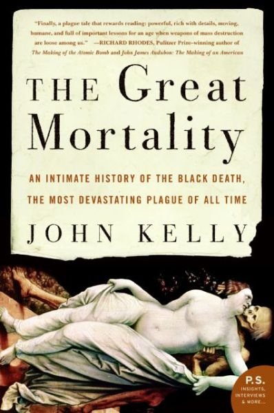 Cover for John Kelly · The Great Mortality: An Intimate History of the Black Death, the Most Devastating Plague of All Time (Pocketbok) [Reprint edition] (2006)