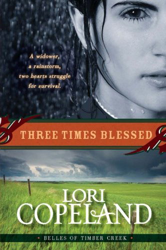 Cover for Lori Copeland · Three Times Blessed Three Times Blessed (Belles of Timber Creek) (Paperback Book) [1 Original edition] (2009)