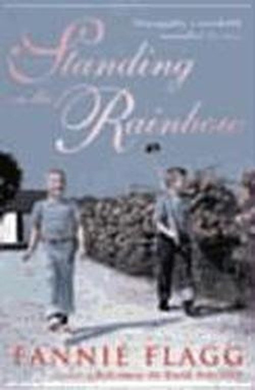 Standing In The Rainbow - Fannie Flagg - Livros - Vintage Publishing - 9780099448938 - 3 de julho de 2003