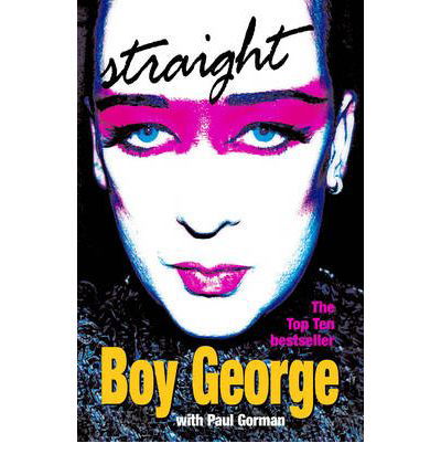 Straight - Boy George - Kirjat - Cornerstone - 9780099464938 - torstai 1. maaliskuuta 2007