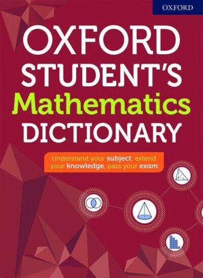 Oxford Student's Mathematics Dictionary - Oxford Dictionaries - Books - Oxford University Press - 9780192776938 - September 17, 2020