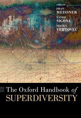 The Oxford Handbook of Superdiversity - OXFORD HANDBOOKS SERIES -  - Bøger - Oxford University Press Inc - 9780197544938 - 9. maj 2023