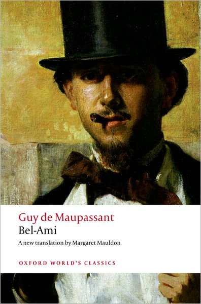 Cover for Guy de Maupassant · Bel-Ami - Oxford World's Classics (Paperback Book) (2008)