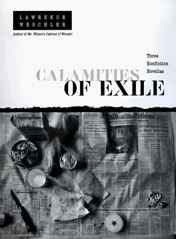 Cover for Lawrence Weschler · Calamities of Exile: Three Nonfiction Novellas (Inbunden Bok) (1996)