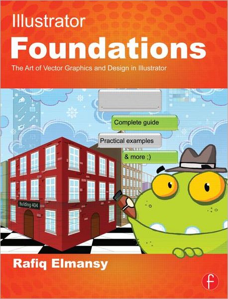 Cover for Rafiq Elmansy · Illustrator Foundations: The Art of Vector Graphics, Design and Illustration in Illustrator (Paperback Book) (2012)