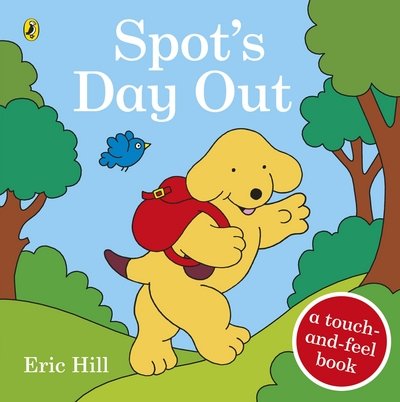Cover for Eric Hill · Spot's Day Out: Touch and Feel (Board book) (2016)