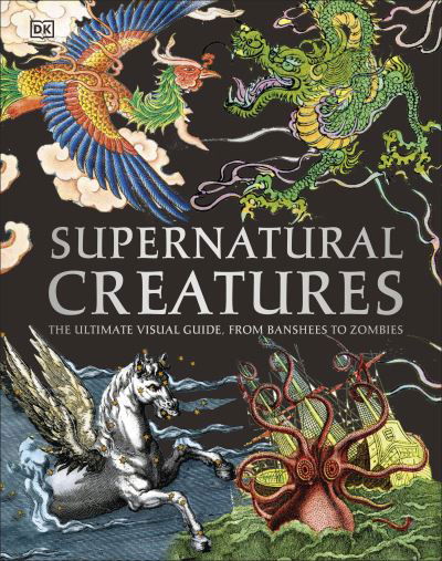 Cover for Dk · Supernatural Creatures: Mythical and Sacred Creatures from Around the World (Hardcover Book) (2024)