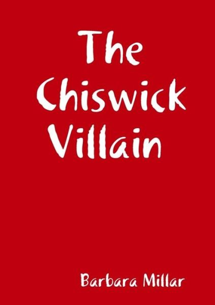 Cover for Barbara Millar · Chiswick Villain (Book) (2017)