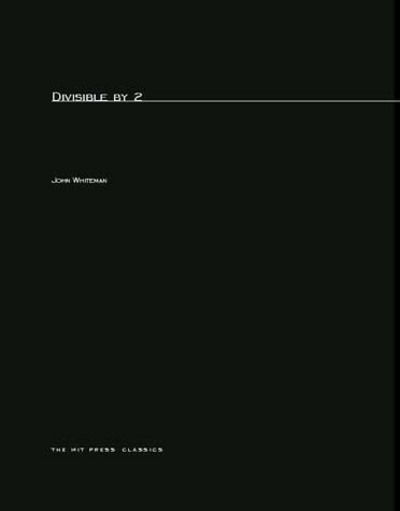 Cover for John Whiteman · Divisible by 2 - Chicago Institute for Architecture and Urbanism Books (Paperback Book) (1990)