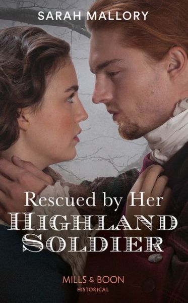 Sarah Mallory · Rescued By Her Highland Soldier - Lairds of Ardvarrick (Paperback Bog) (2021)