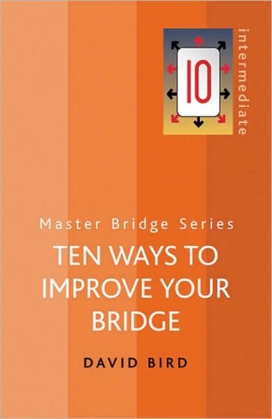 Ten Ways To Improve Your Bridge - Master Bridge - David Bird - Libros - Orion Publishing Co - 9780297844938 - 8 de mayo de 2008