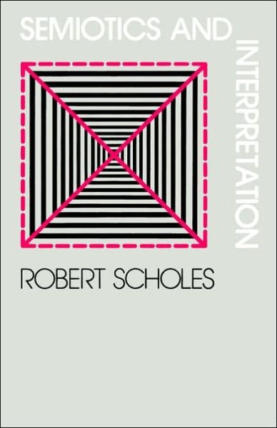 Cover for Robert Scholes · Semiotics and Interpretation (Paperback Book) [Reprint edition] (1983)