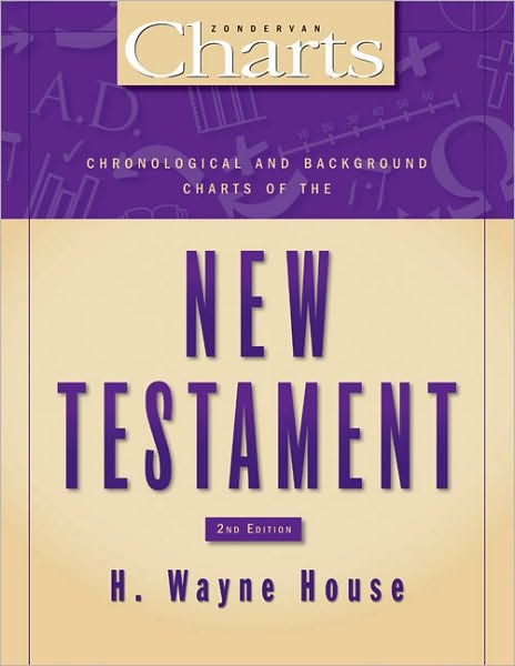 Cover for H. Wayne House · Chronological and Background Charts of the New Testament: Second Edition - ZondervanCharts (Paperback Book) [Second edition] (2009)